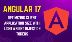 Angular 17: Optimizing Client Application Size with Lightweight Injection Tokens