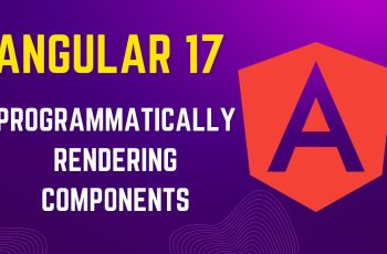 Angular 17: Programmatically Rendering Components