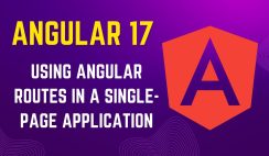 Using Angular 17 Routes in a Single-Page Application: A Step-by-Step Guide